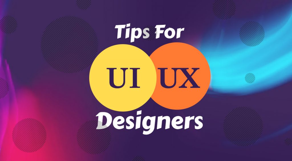 Tips for UI UX Designers