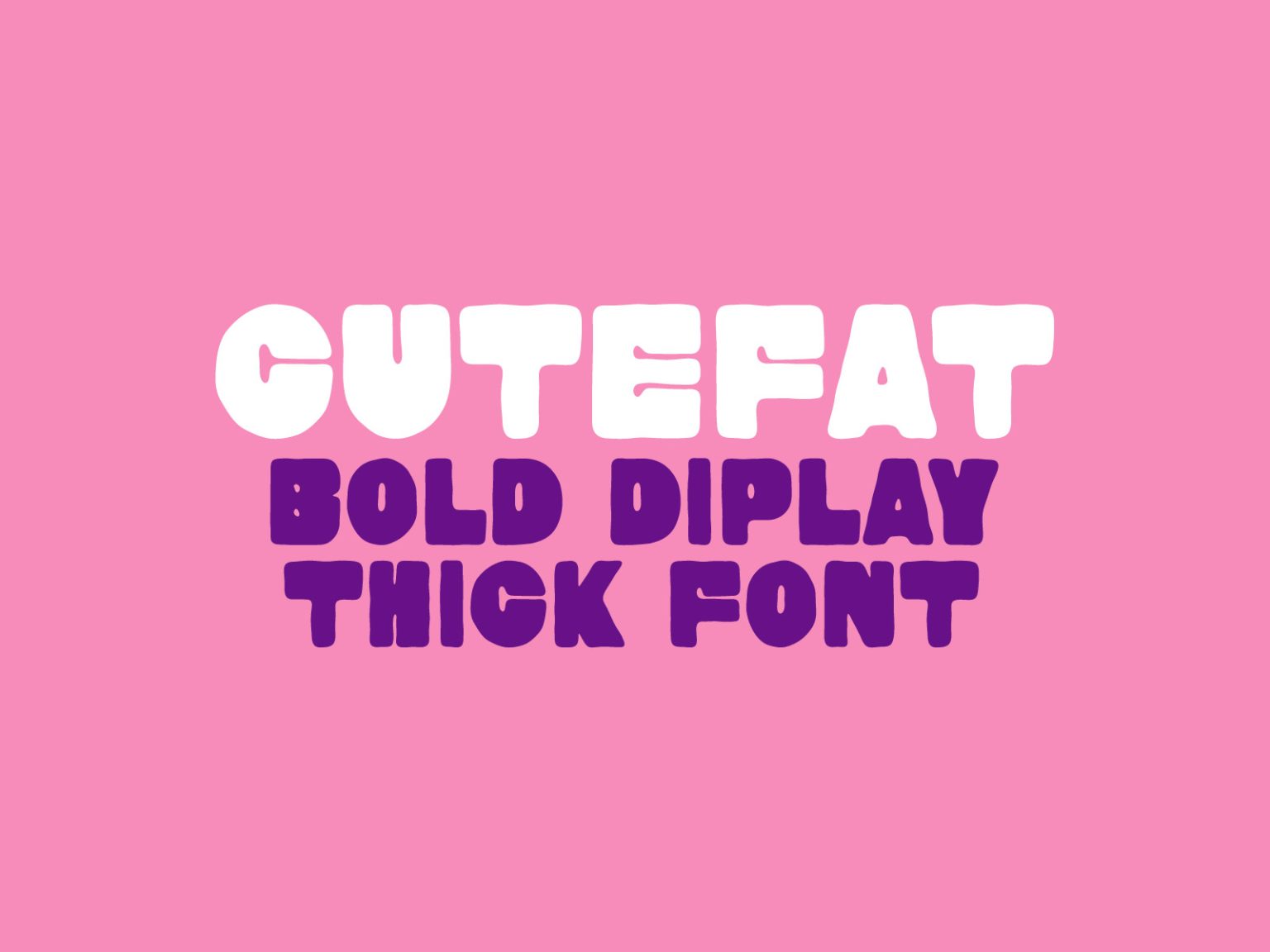 Cutefat thick display font graphicsfuel