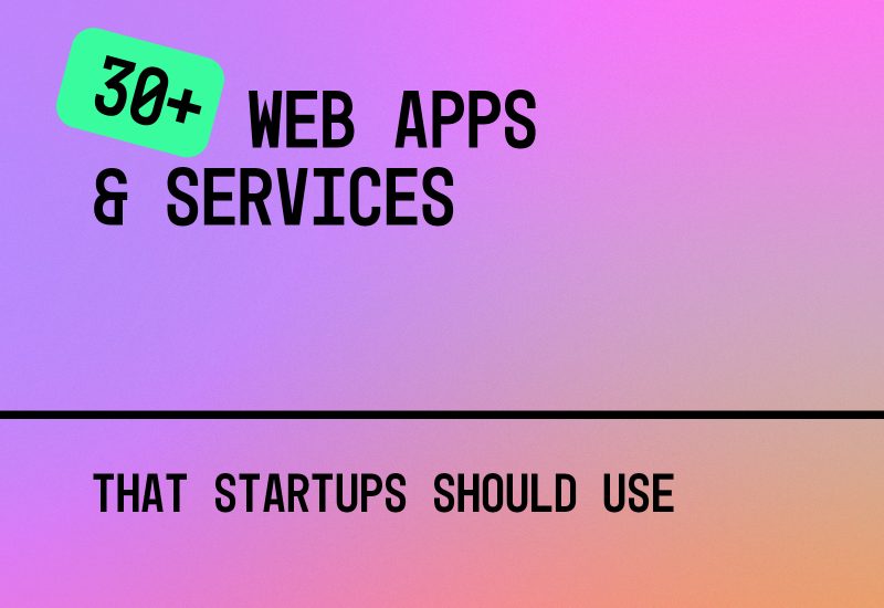 30 Web Apps & Services for Startups