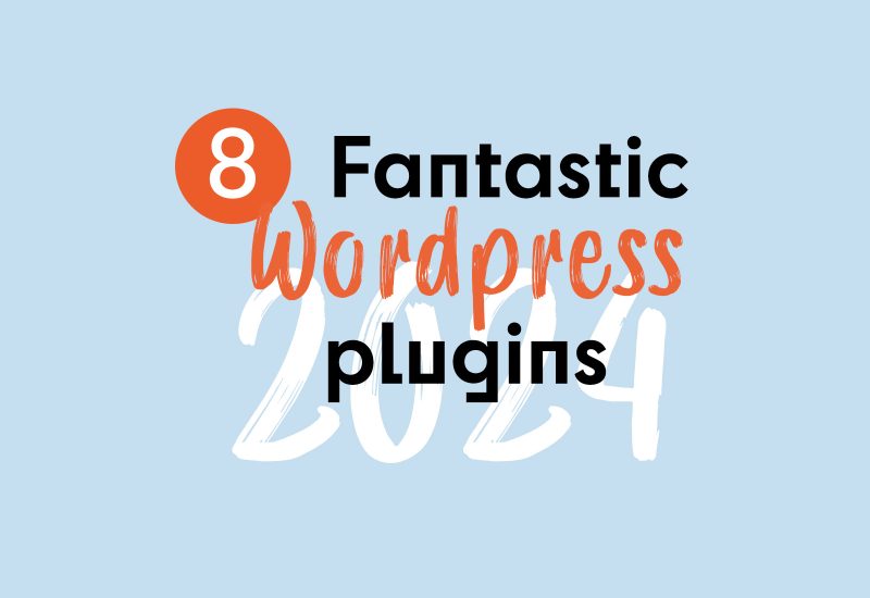 8 Fantastic WordPress Plugins for 2024