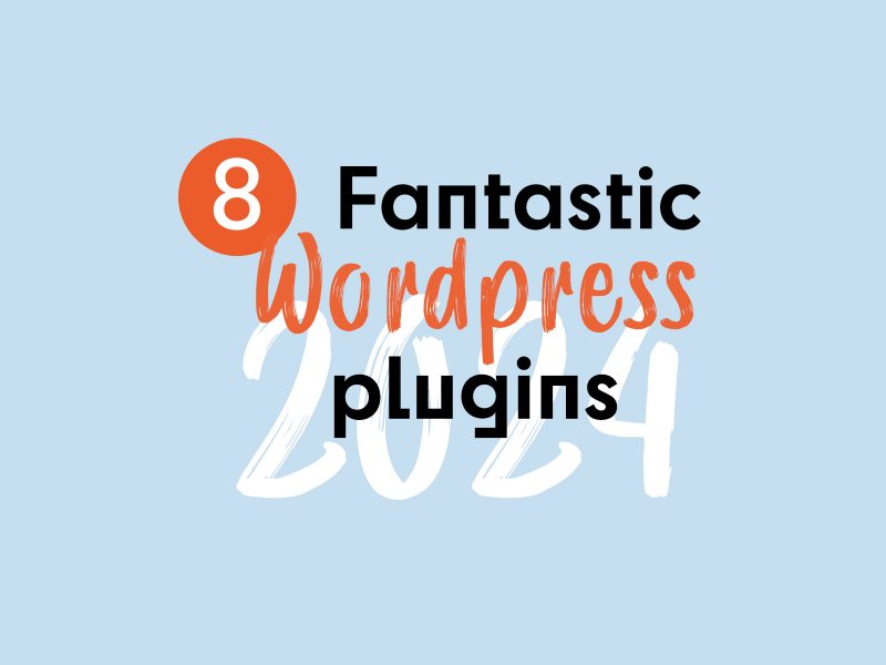 8 Fantastic WordPress Plugins for 2024