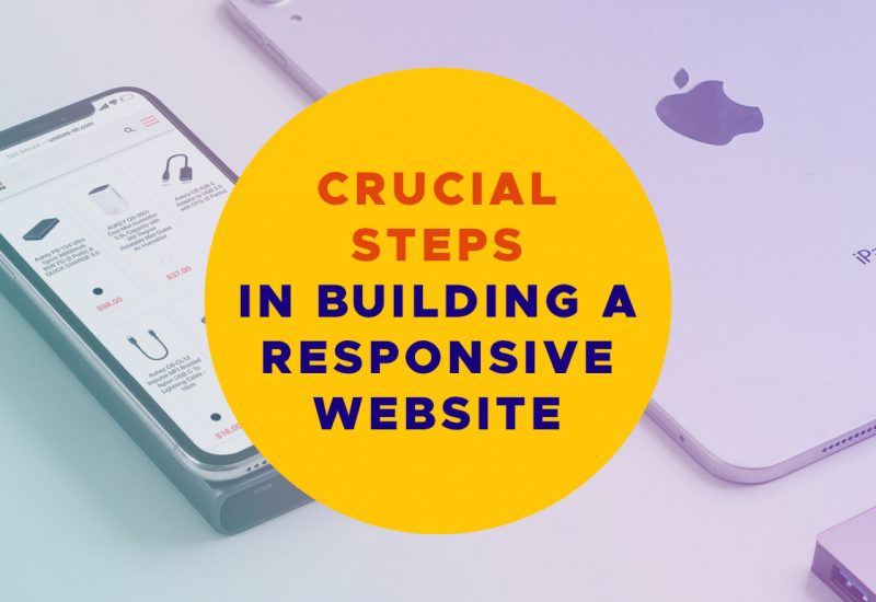 Crucial Steps In Building A Responsive Website