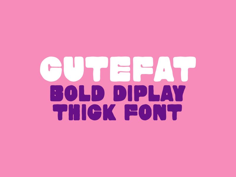 CuteFat Bold Display Font