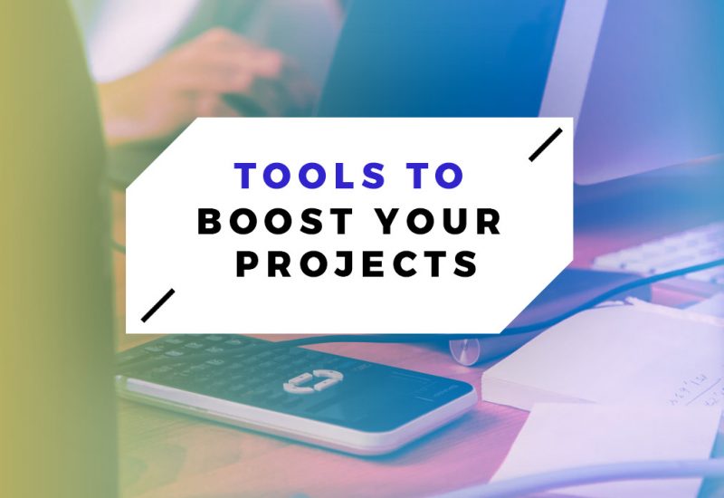 Tools To Boost Your Projects
