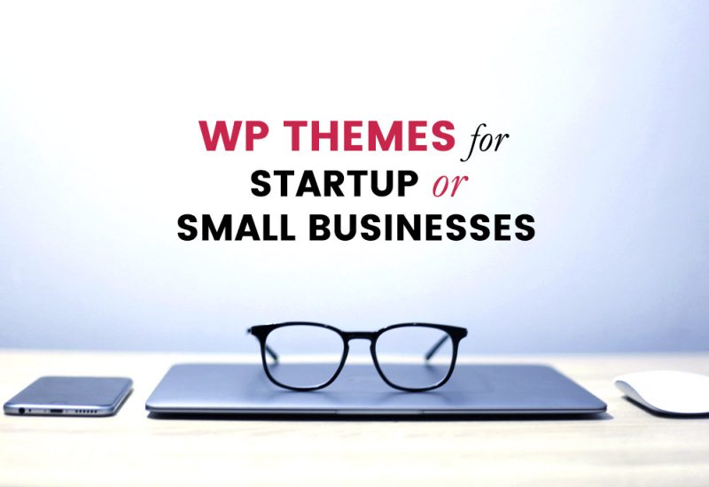 WP Themes For Startups & Small Businesses